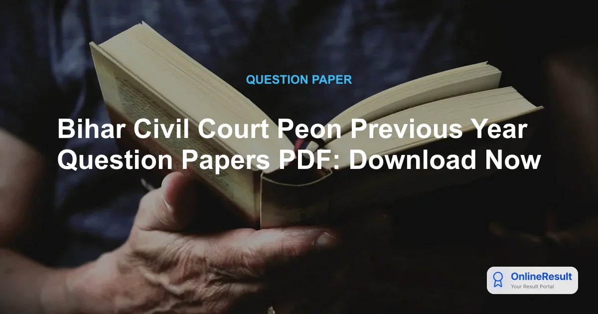 Bihar Civil Court Peon Previous Year Question Papers PDF: Download Now