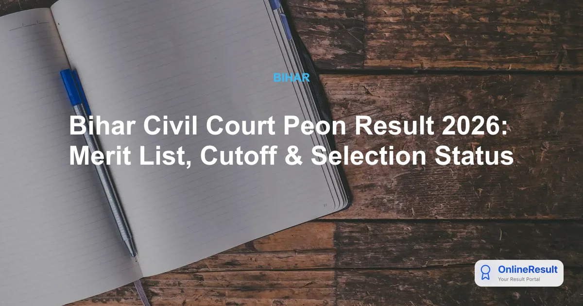 Bihar Civil Court Peon Result 2026: Merit List, Cutoff & Selection Status