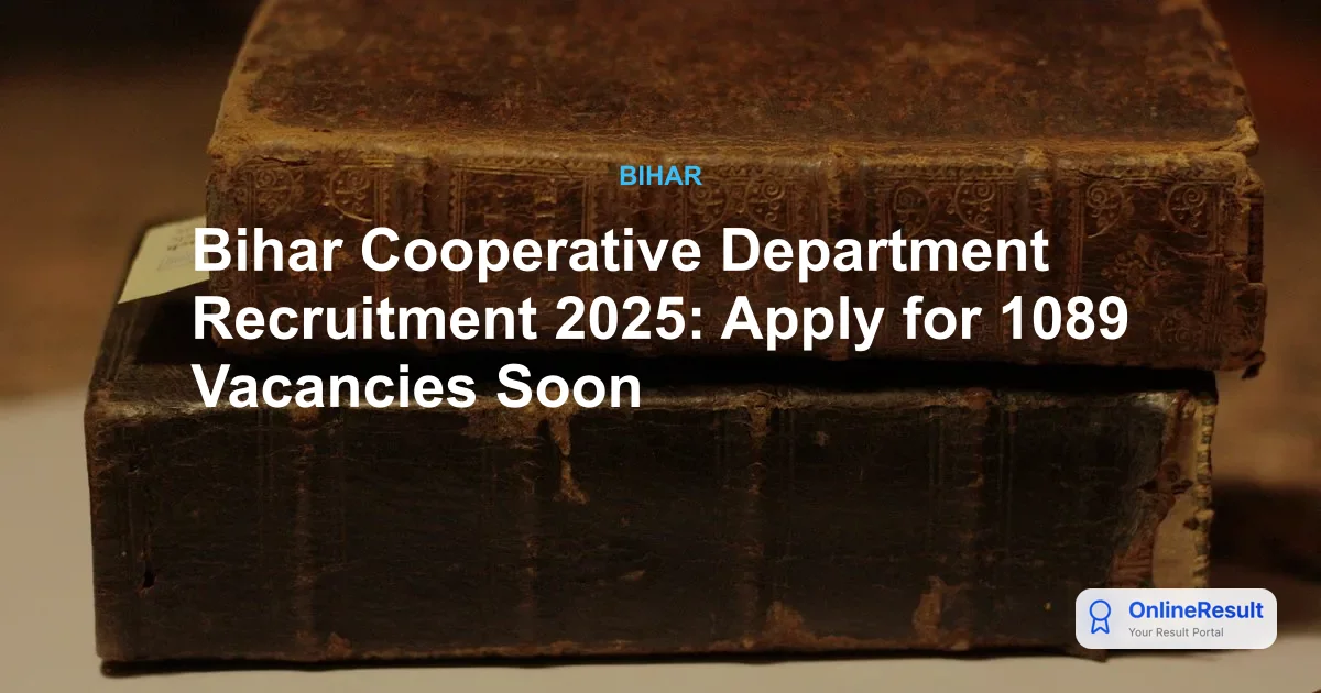 Bihar Cooperative Department Recruitment 2025: Apply for 1089 Vacancies Soon