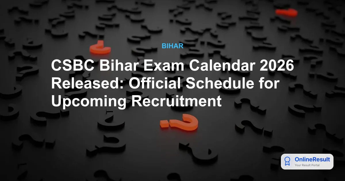 CSBC Bihar Exam Calendar 2026 Released: Official Schedule for Upcoming Recruitment
