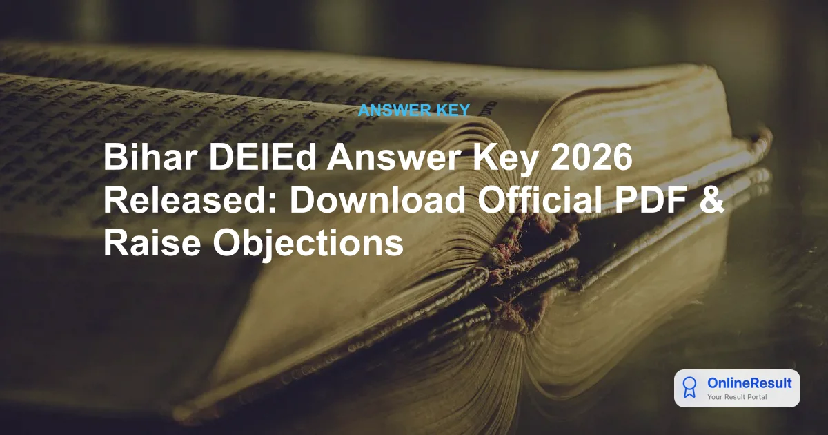 Bihar DElEd Answer Key 2026 Released: Download Official PDF & Raise Objections