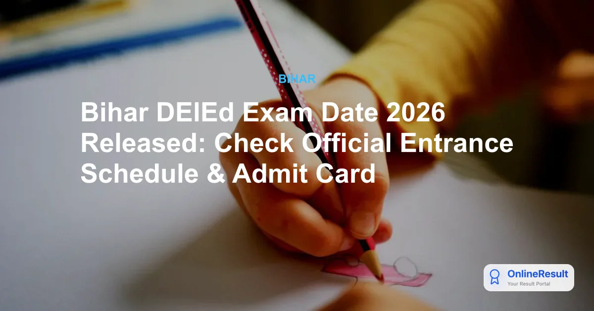 Bihar DElEd Exam Date 2026 Released: Check Official Entrance Schedule & Admit Card