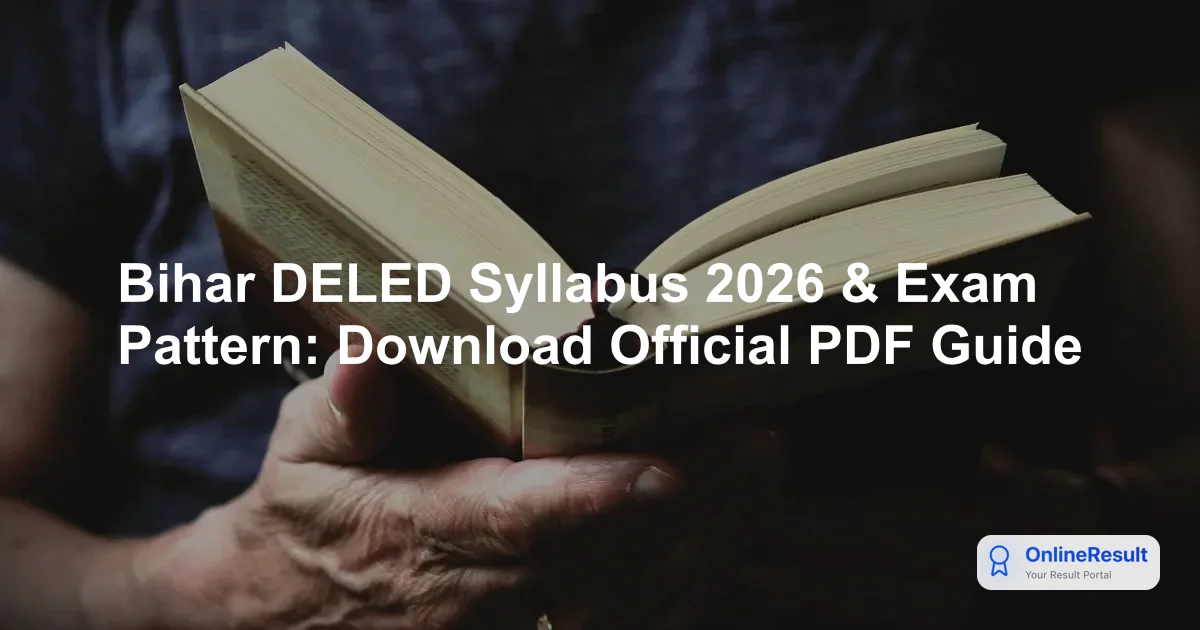 Bihar DELED Syllabus 2026 & Exam Pattern: Download Official PDF Guide