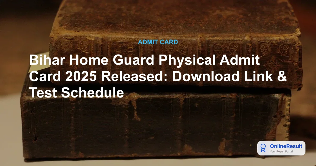 Bihar Home Guard Physical Admit Card 2025 Released: Download Link & Test Schedule