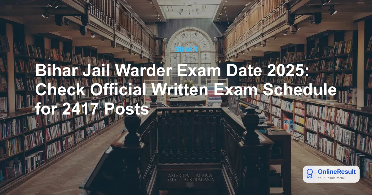 Bihar Jail Warder Exam Date 2025: Check Official Written Exam Schedule for 2417 Posts