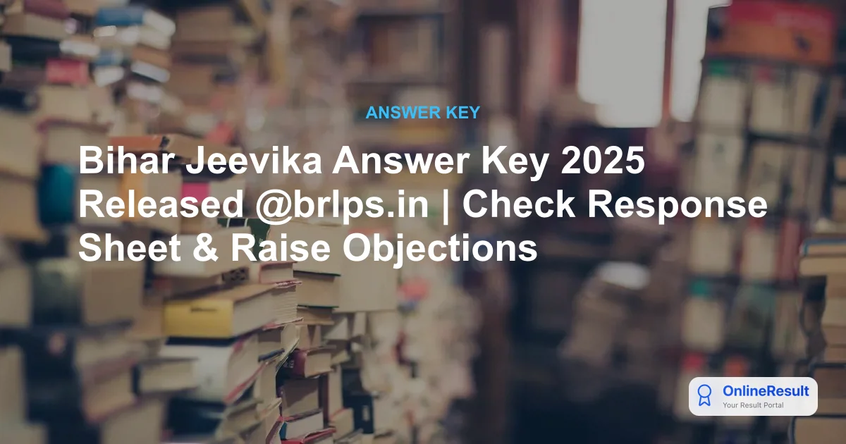 Bihar Jeevika Answer Key 2025 Released @brlps.in | Check Response Sheet & Raise Objections