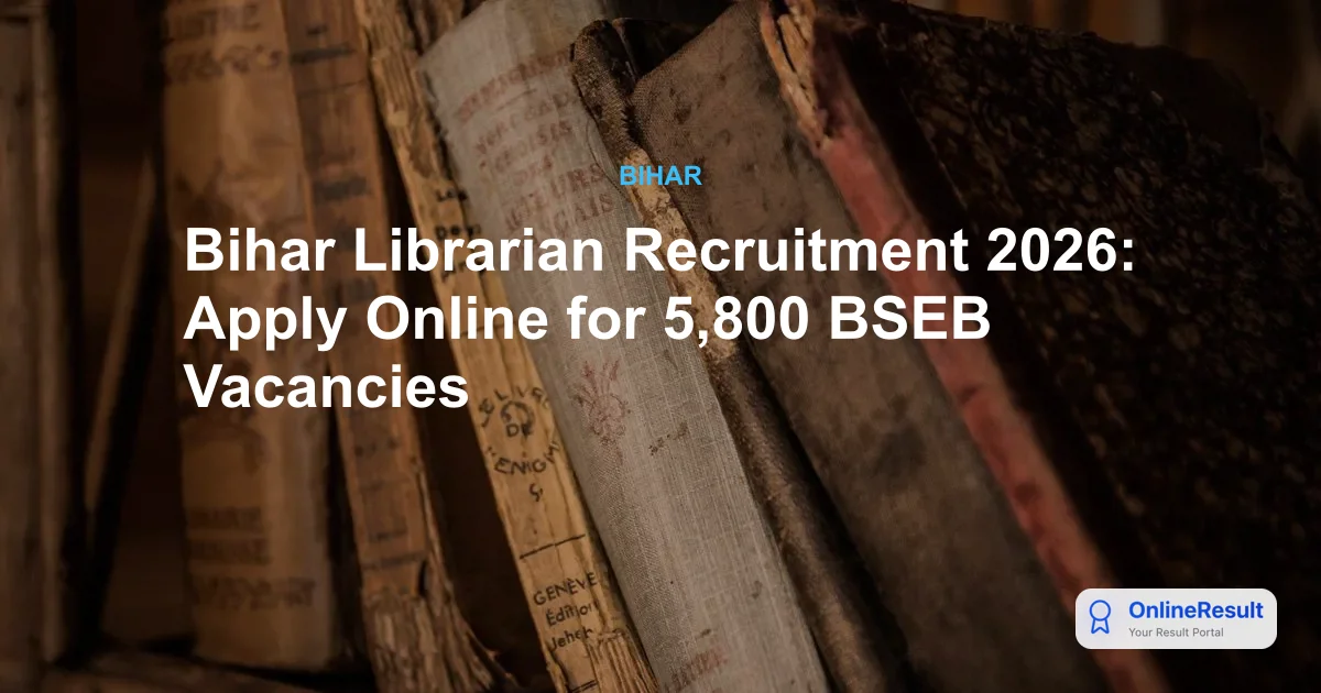 Bihar Librarian Recruitment 2026: Apply Online for 5,800 BSEB Vacancies