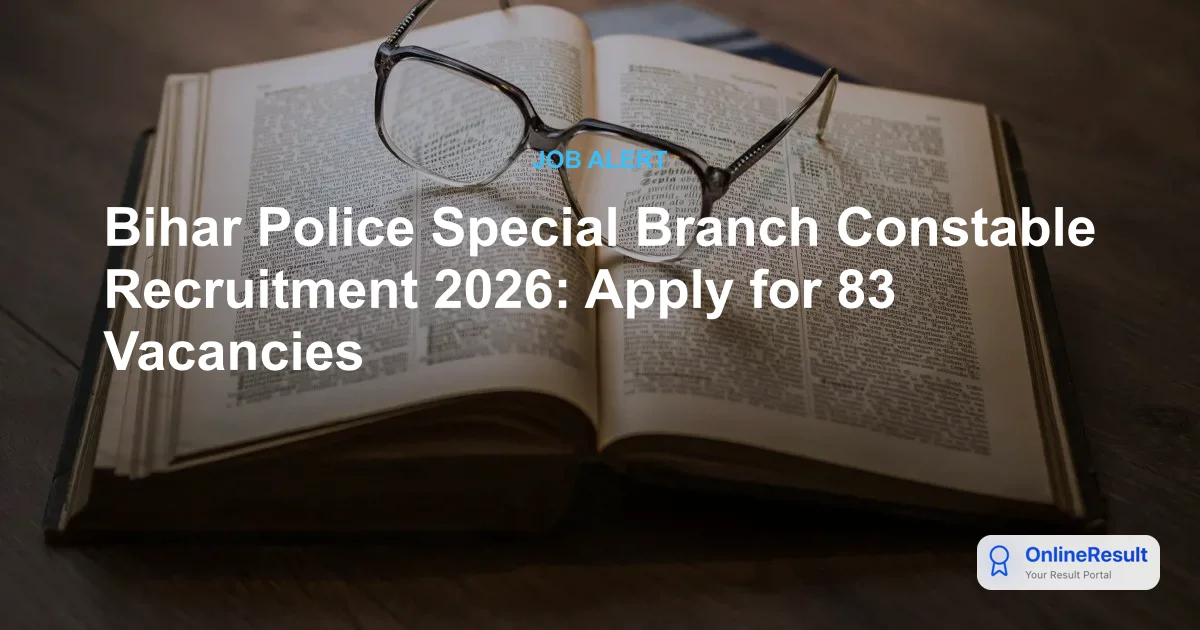 Bihar Police Special Branch Constable Recruitment 2026: Apply for 83 Vacancies