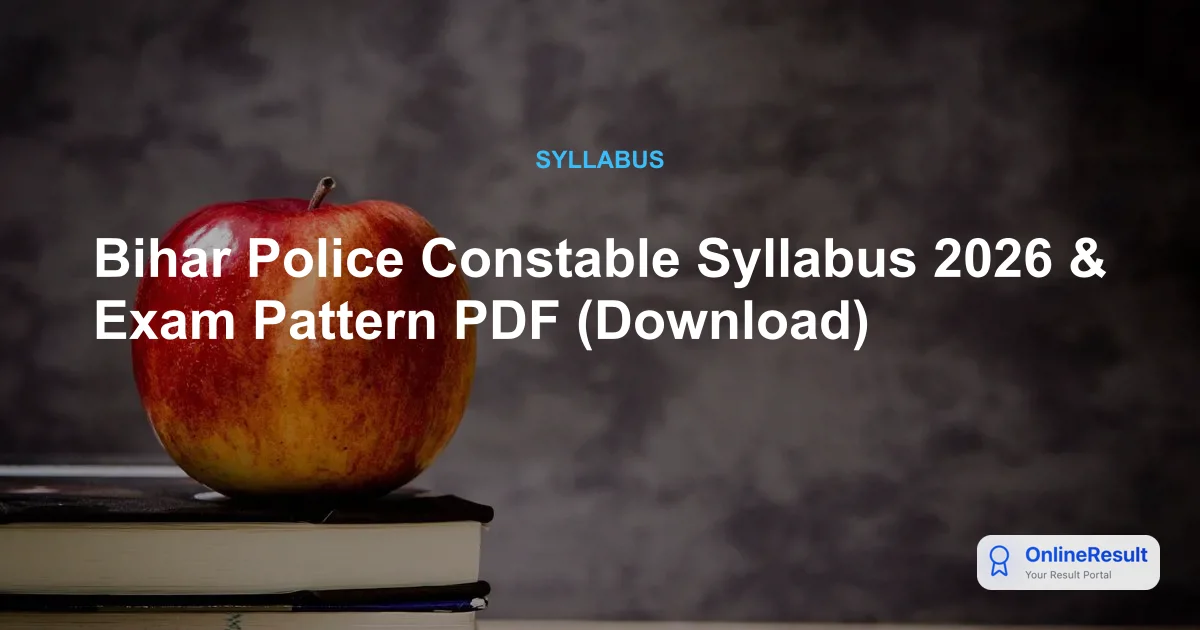 Bihar Police Constable Syllabus 2026 & Exam Pattern PDF (Download)