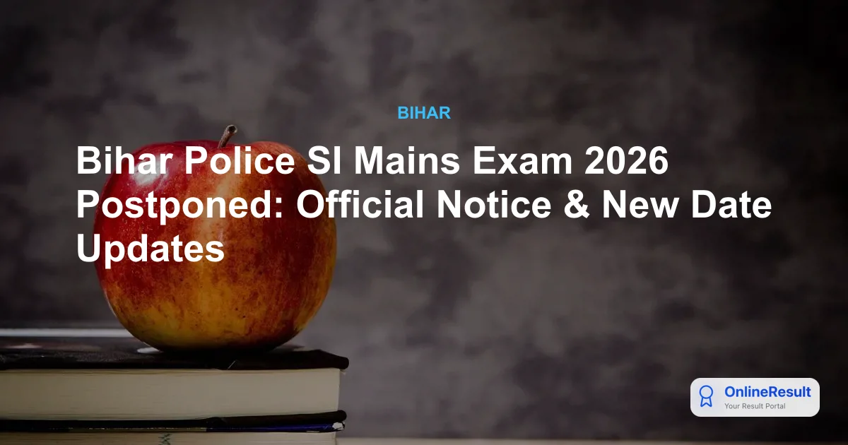 Bihar Police SI Mains Exam 2026 Postponed: Official Notice & New Date Updates