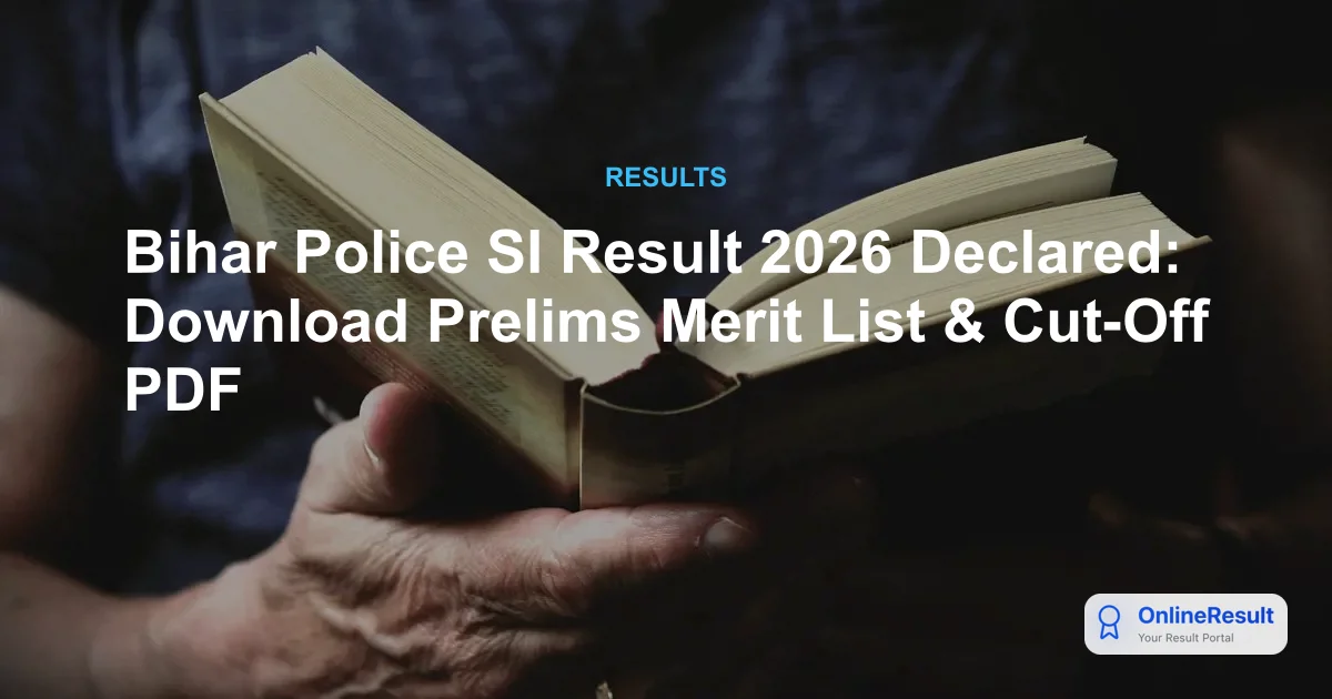 Bihar Police SI Result 2026 Declared: Download Prelims Merit List & Cut-Off PDF