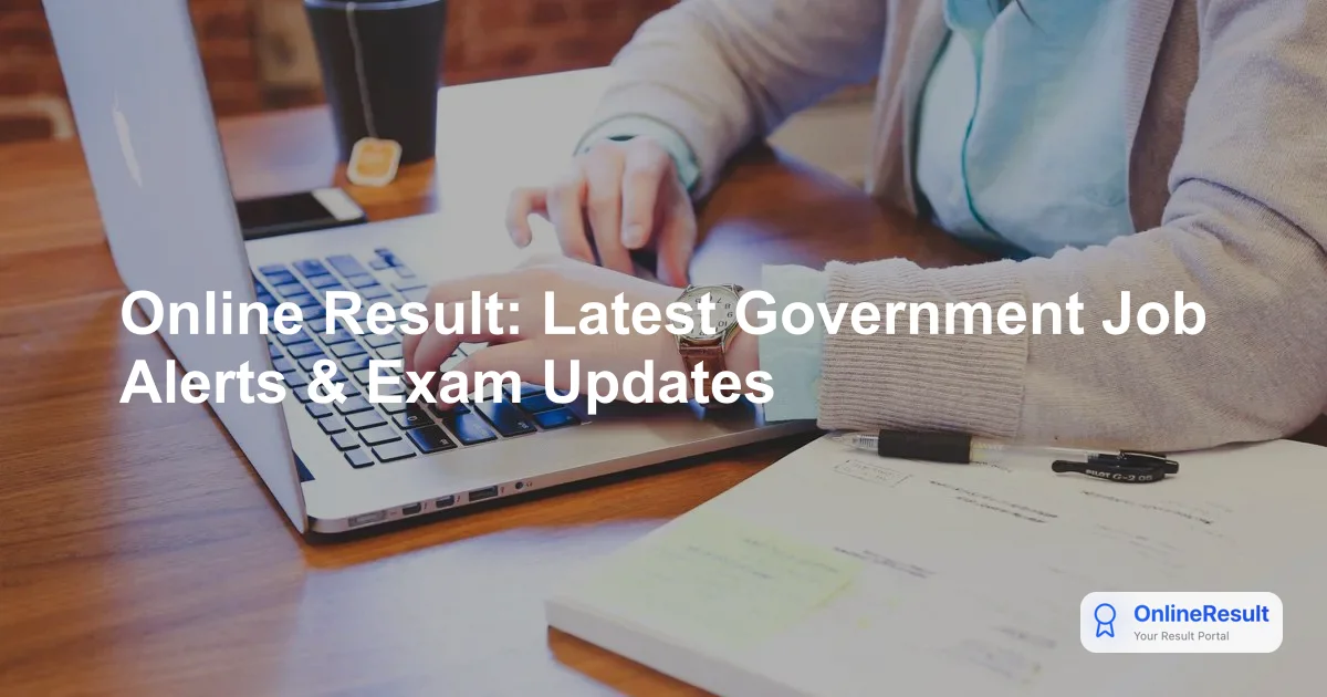 Online Result: Latest Government Job Alerts & Exam Updates