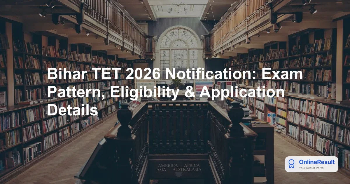 Bihar TET 2026 Notification: Exam Pattern, Eligibility & Application Details
