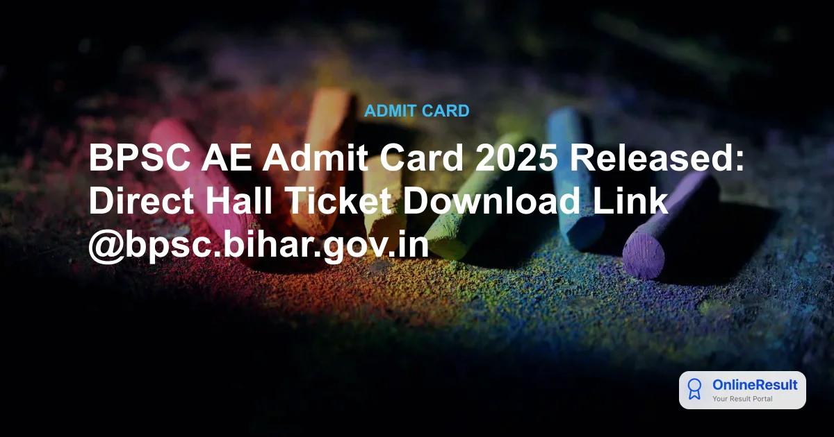 BPSC AE Admit Card 2025 Released: Direct Hall Ticket Download Link @bpsc.bihar.gov.in