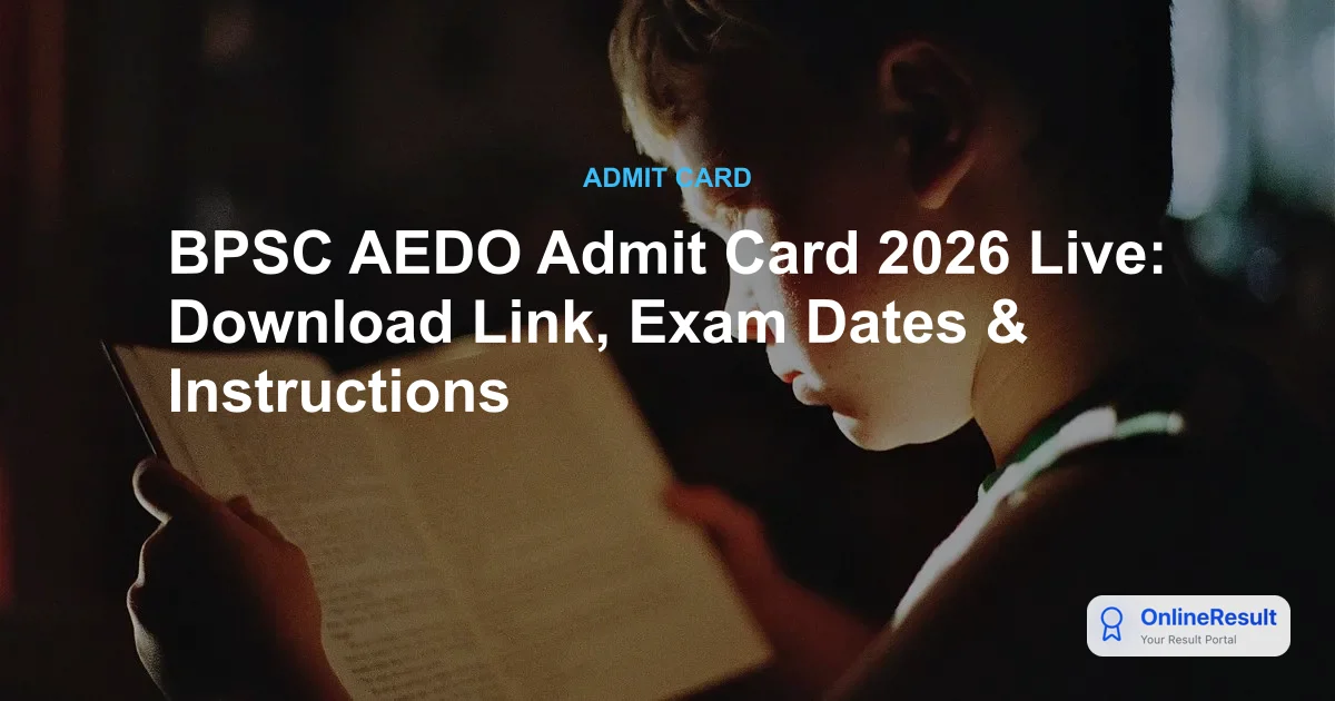 BPSC AEDO Admit Card 2026: Download Hall Ticket at bpsc.bihar.gov.in