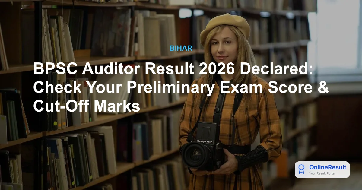 BPSC Auditor Result 2026 Declared: Check Your Preliminary Exam Score & Cut-Off Marks