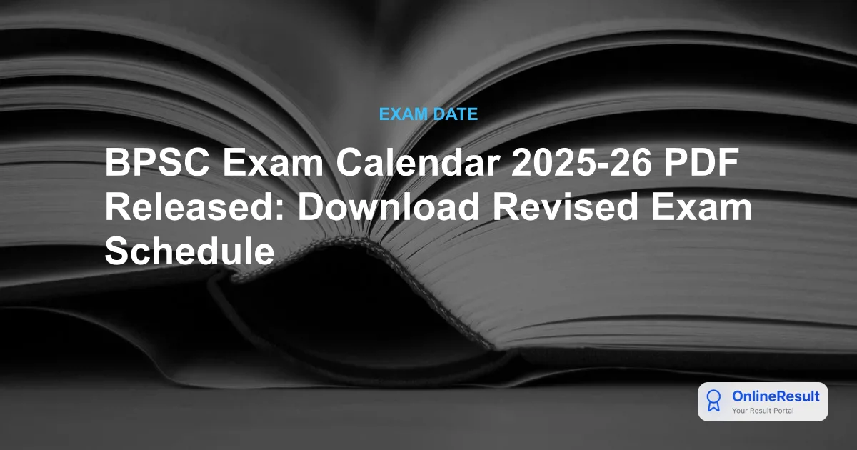 BPSC Exam Calendar 2025-26 PDF Released: Download Revised Exam Schedule