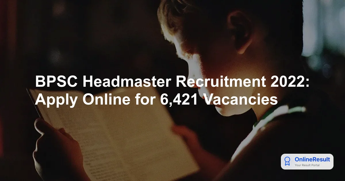 BPSC Headmaster Recruitment 2022: Apply Online for 6,421 Vacancies