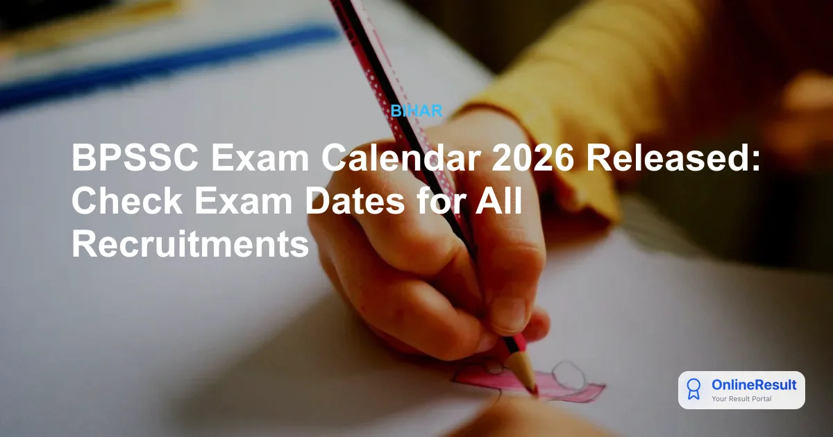 BPSSC Exam Calendar 2026 Released: Check Exam Dates for All Recruitments