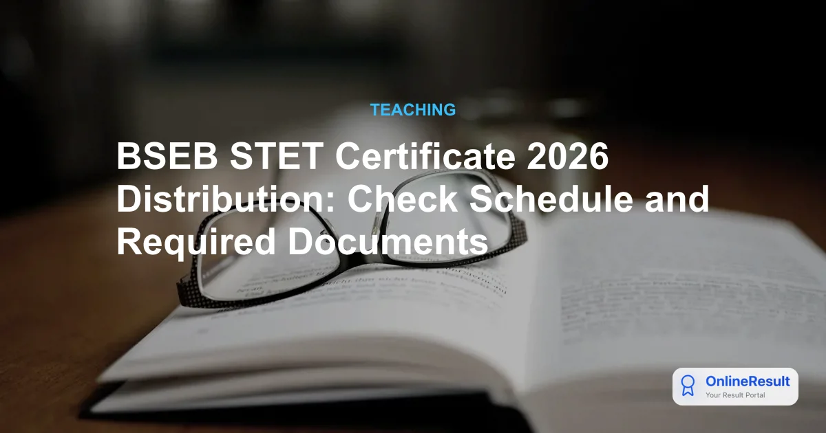 BSEB STET Certificate 2026 Distribution: Check Schedule and Required Documents