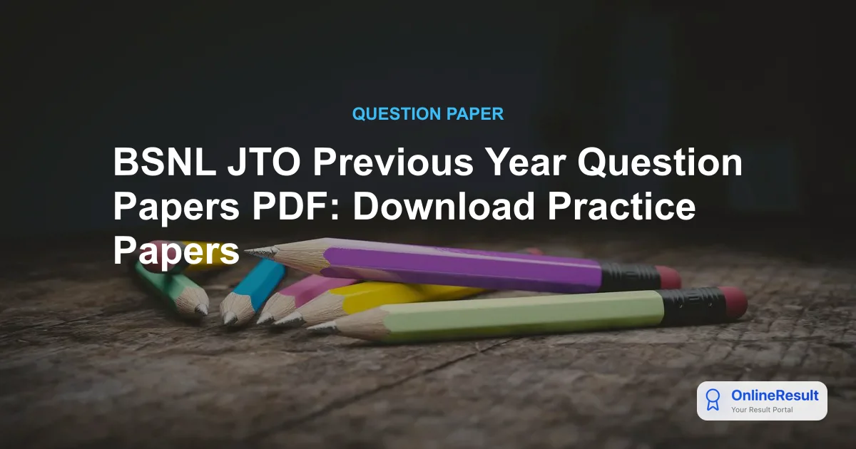 BSNL JTO Previous Year Question Papers PDF: Download Practice Papers