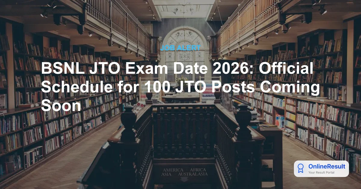 BSNL JTO Exam Date 2026: Official Schedule for 100 JTO Posts Coming Soon