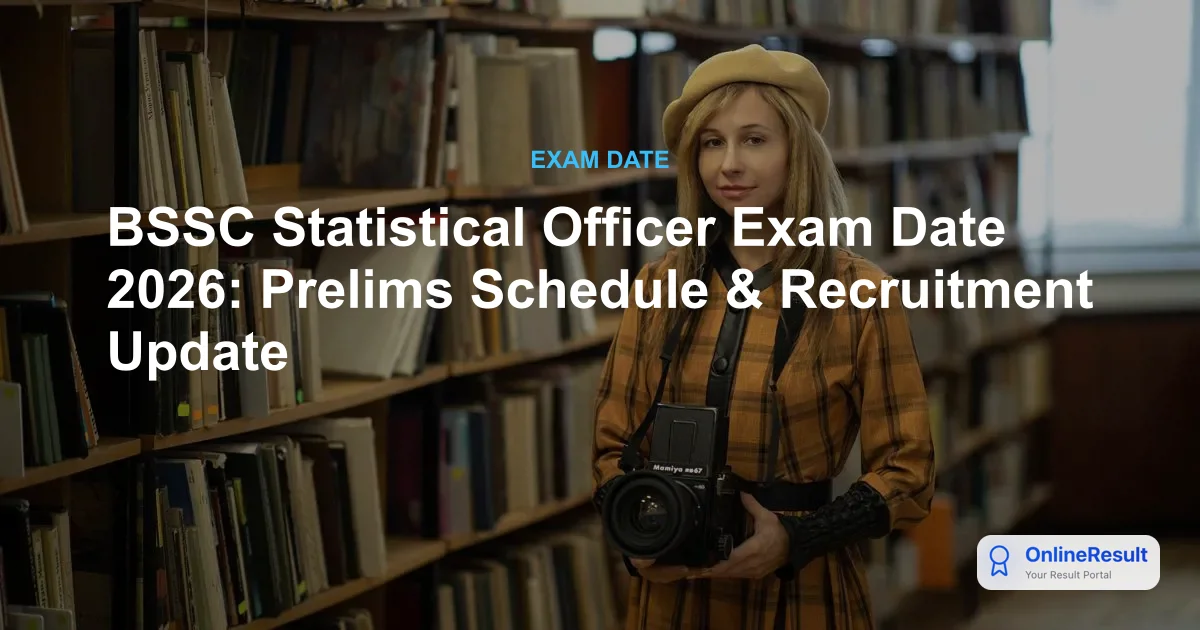 BSSC Statistical Officer Exam Date 2026: Prelims Schedule & Recruitment Update