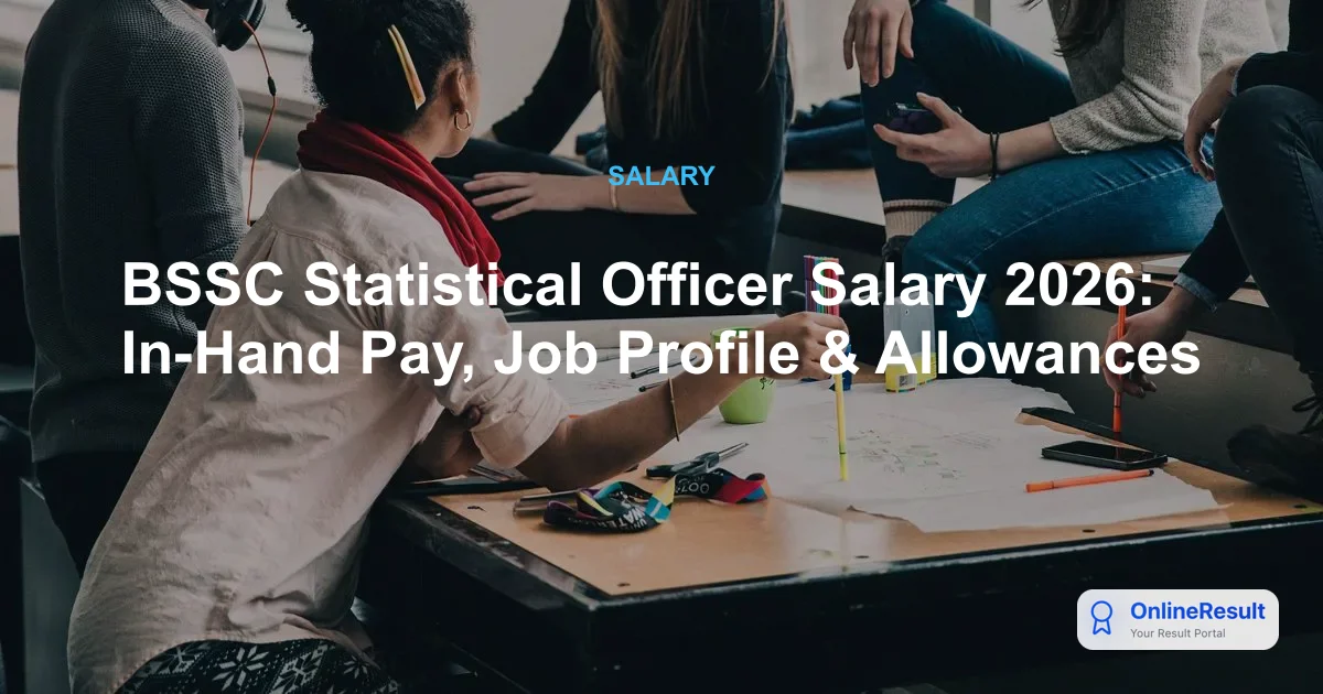 BSSC Statistical Officer Salary 2026: In-Hand Pay, Job Profile & Allowances
