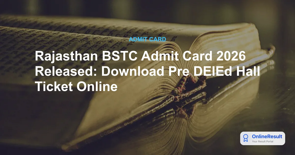 Rajasthan BSTC Admit Card 2026 Released: Download Pre DElEd Hall Ticket Online