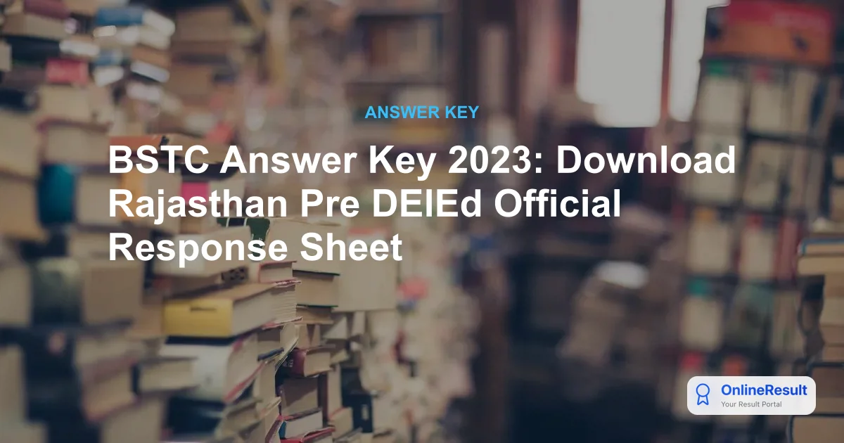 BSTC Answer Key 2023: Download Rajasthan Pre DElEd Official Response Sheet