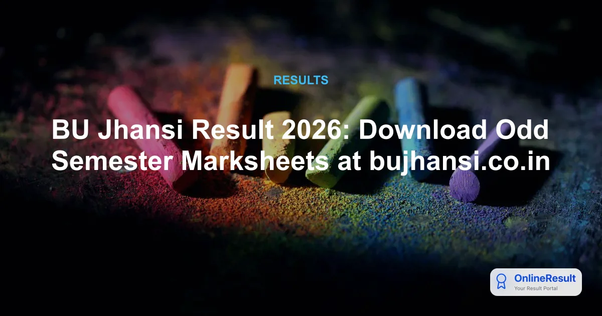 BU Jhansi Result 2026: Download Odd Semester Marksheets at bujhansi.co.in