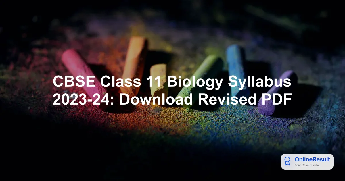 CBSE Class 11 Biology Syllabus 2023-24: Download Revised PDF