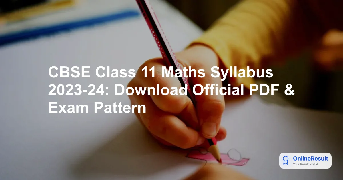 CBSE Class 11 Maths Syllabus 2023-24: Download Official PDF & Exam Pattern