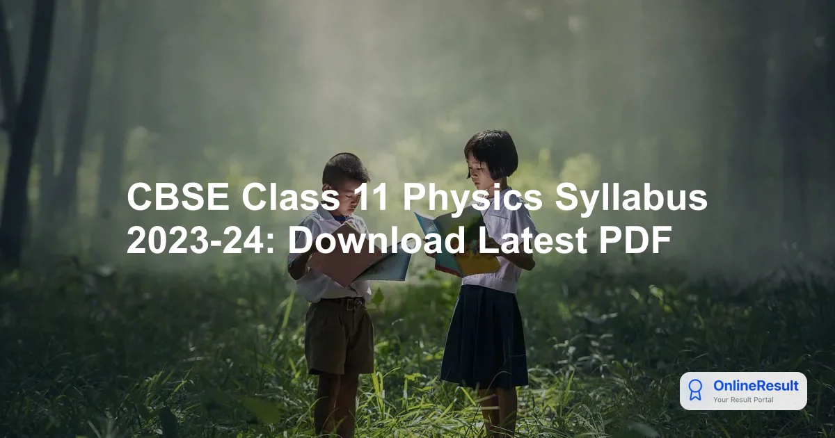 CBSE Class 11 Physics Syllabus 2023-24: Download Latest PDF