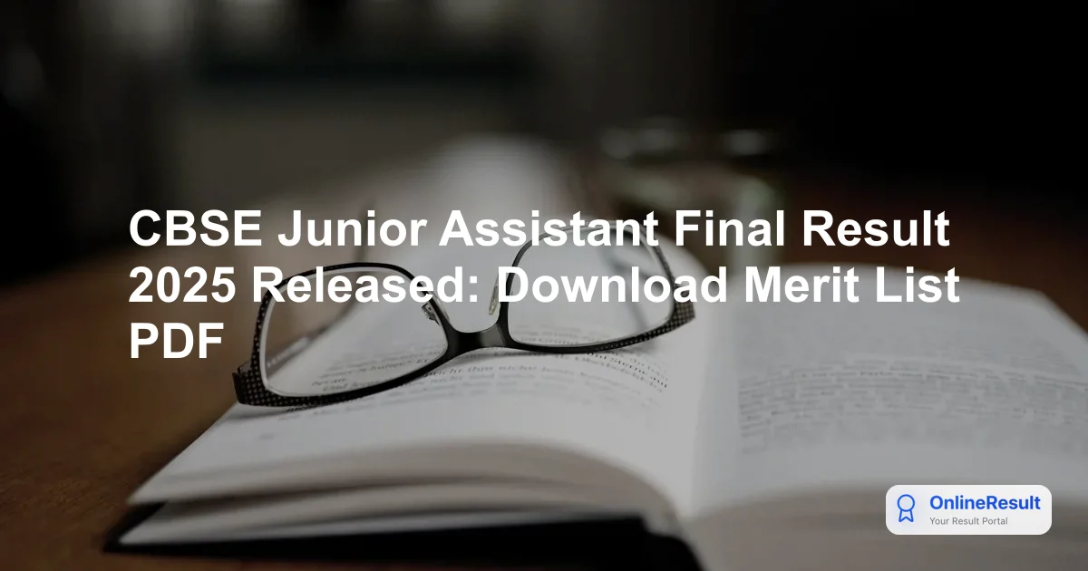 CBSE Junior Assistant Final Result 2025 Released: Download Merit List PDF
