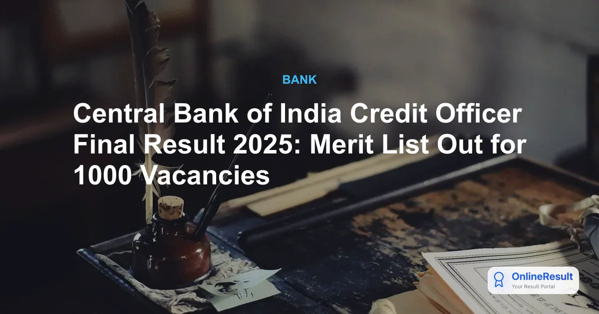 Central Bank of India Credit Officer Final Result 2025: Merit List Out for 1000 Vacancies