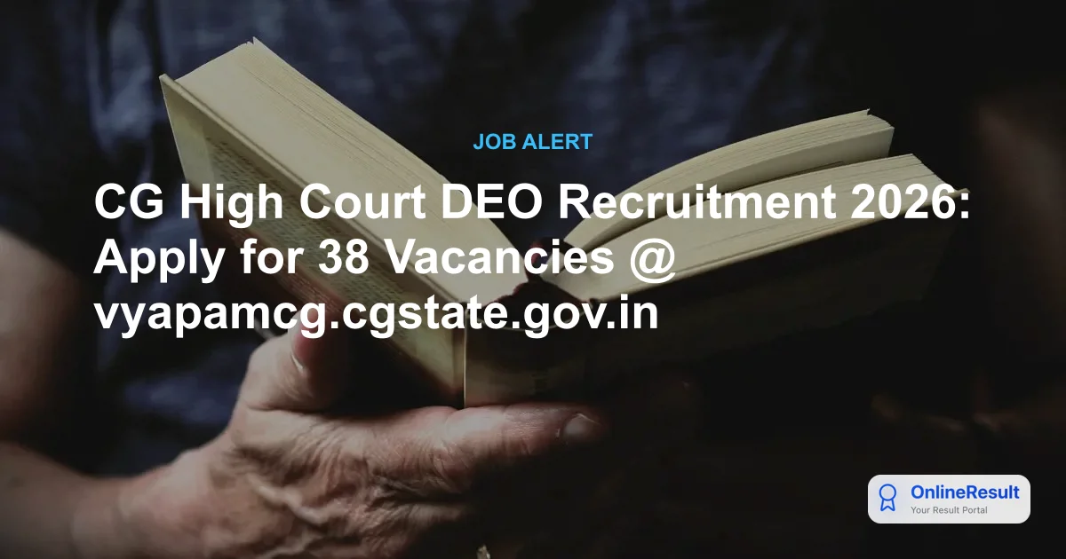 CG High Court DEO Recruitment 2026: Apply for 38 Vacancies @ vyapamcg.cgstate.gov.in