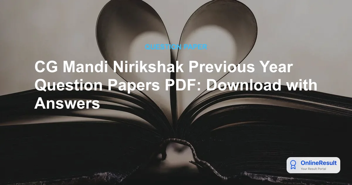 CG Mandi Nirikshak Previous Year Question Papers PDF: Download with Answers