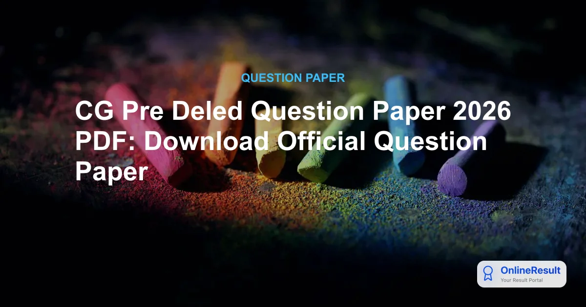 CG Pre Deled Question Paper 2026 PDF: Download Official Question Paper