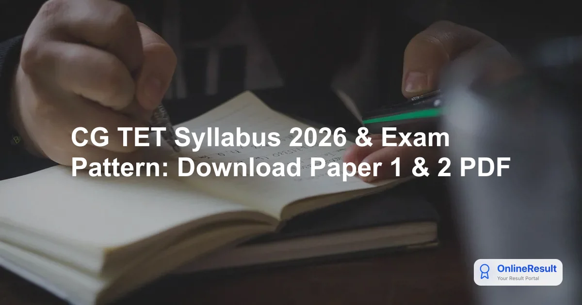 CG TET Syllabus 2026 & Exam Pattern: Download Paper 1 & 2 PDF