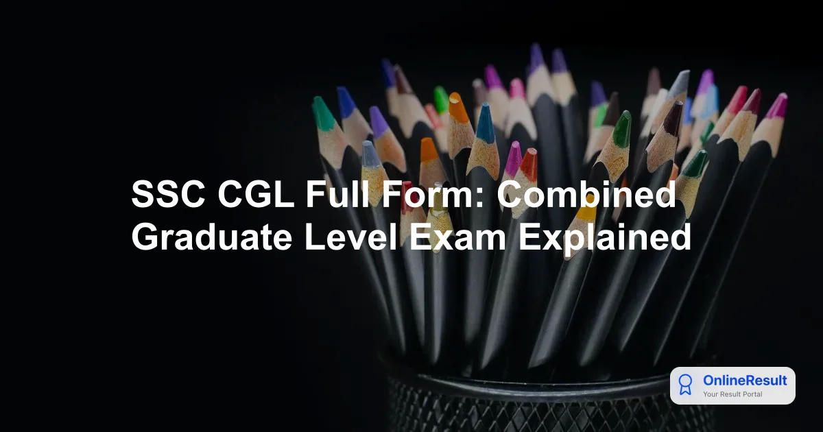 SSC CGL Full Form: Combined Graduate Level Exam Explained