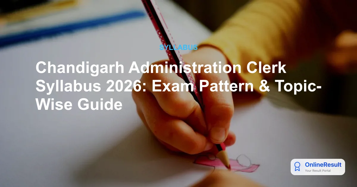 Chandigarh Administration Clerk Syllabus 2026: Exam Pattern & Topic-Wise Guide