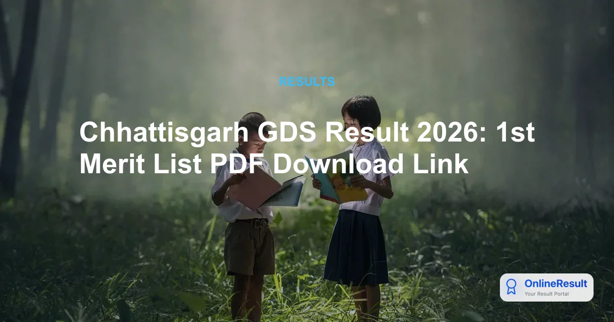 Chhattisgarh GDS Result 2026: 1st Merit List PDF Download Link