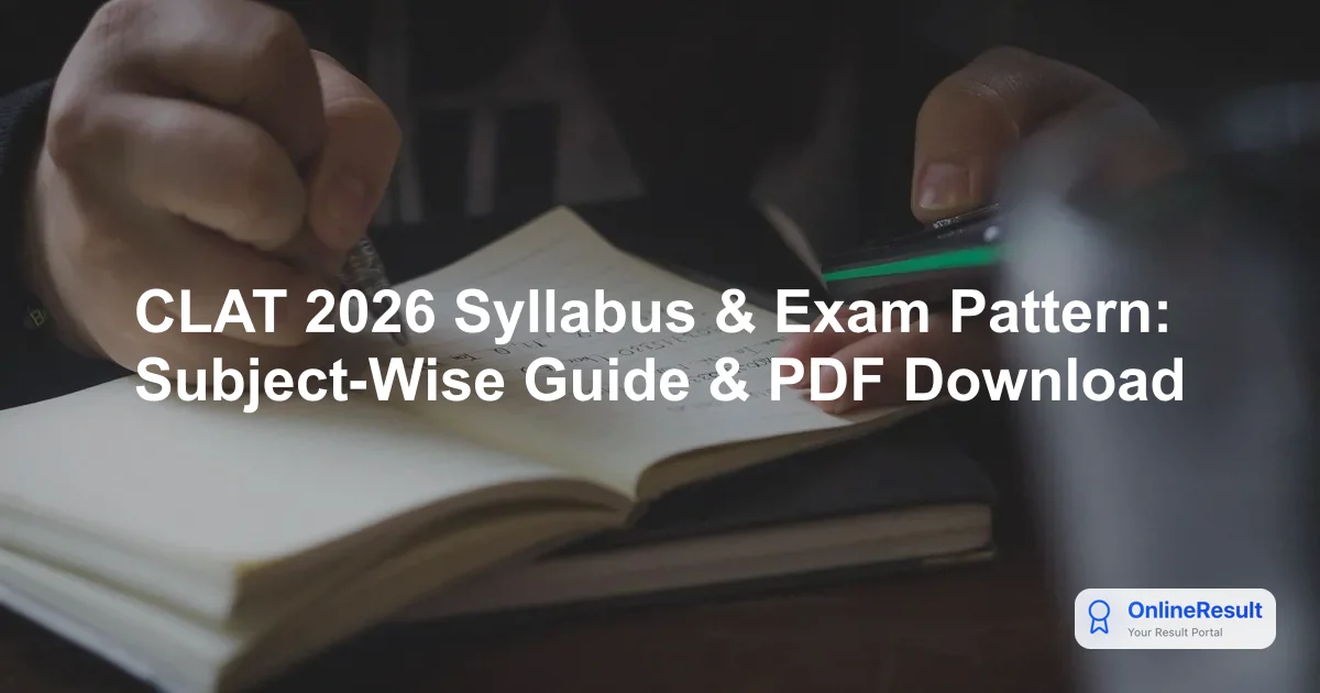 CLAT 2026 Syllabus & Exam Pattern: Subject-Wise Guide & PDF Download