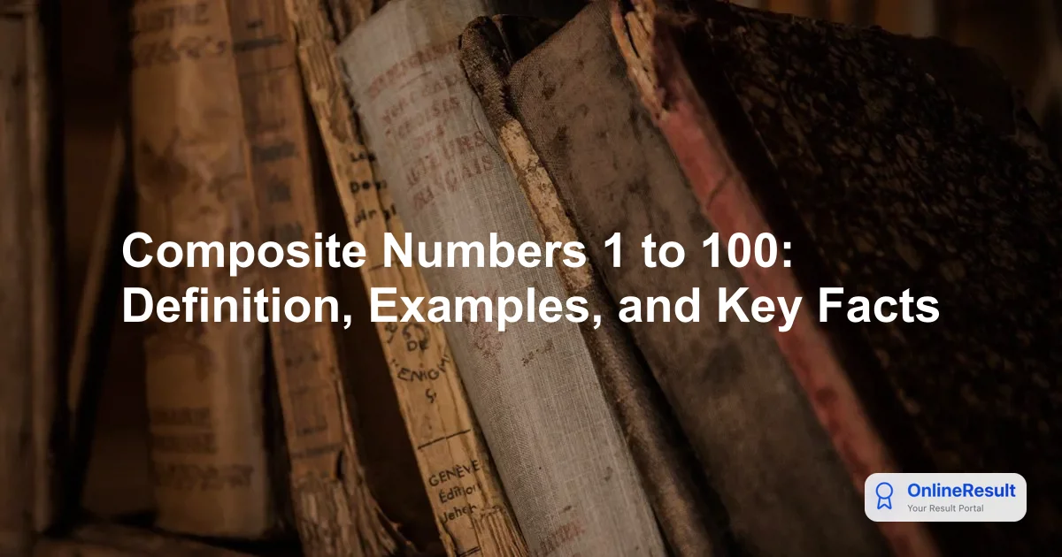 Composite Numbers 1 to 100: Definition, Examples, and Key Facts