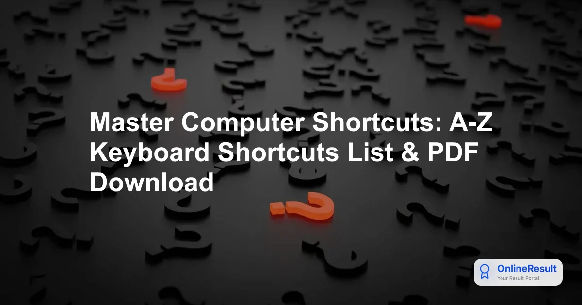 Master Computer Shortcuts: A-Z Keyboard Shortcuts List & PDF Download
