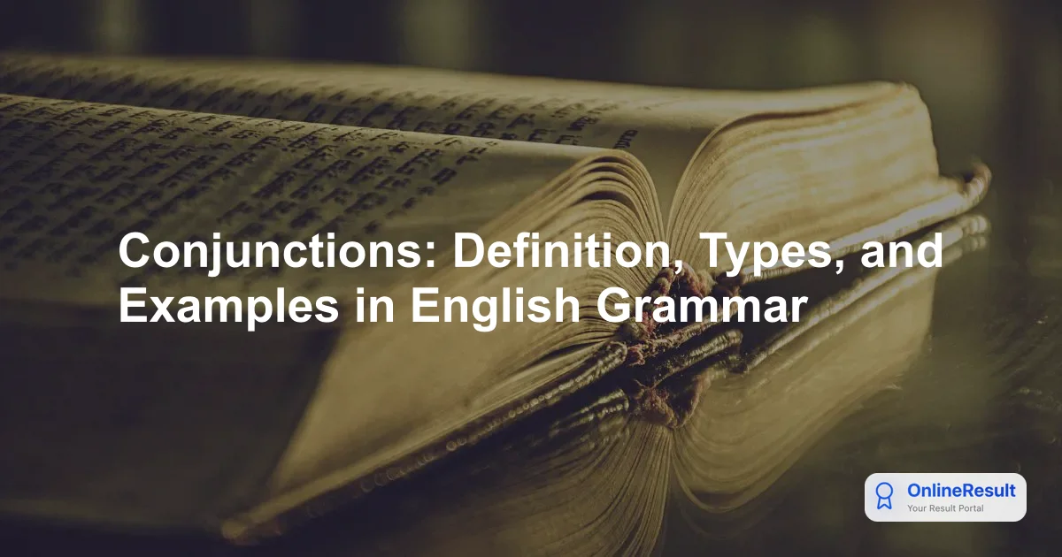 Conjunctions: Definition, Types, and Examples in English Grammar