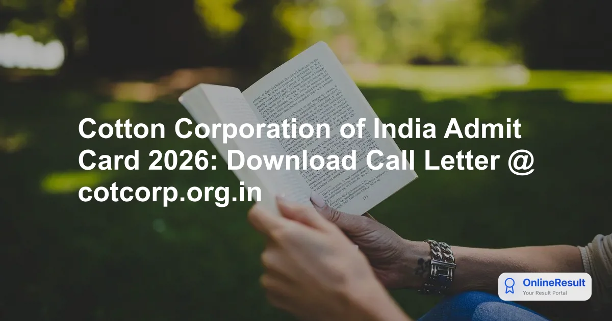Cotton Corporation of India Admit Card 2026: Exam Date & Download Link