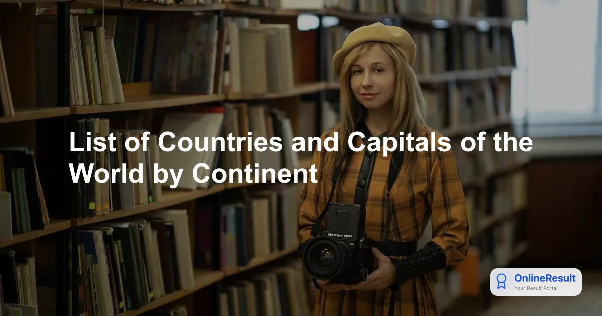List of Countries and Capitals of the World by Continent