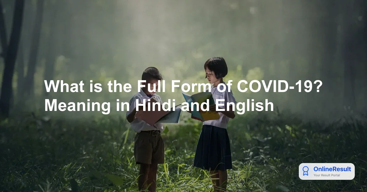 What is the Full Form of COVID-19? Meaning in Hindi and English